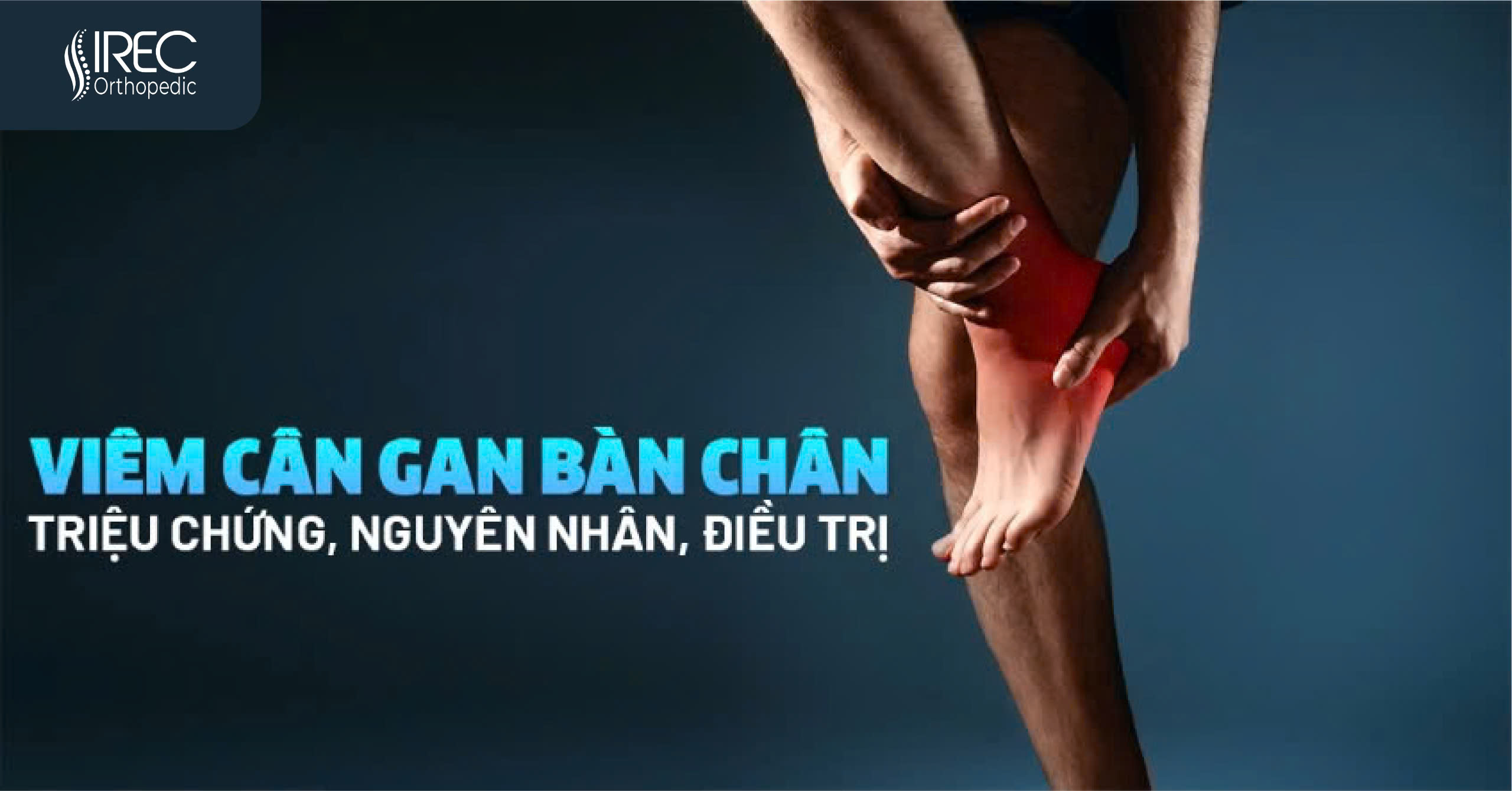 Viêm cân gan bàn chân do đâu? Phương pháp điều trị thế nào?